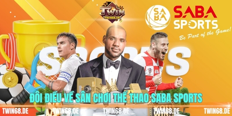Đôi điều về sân chơi thể thao Saba Sports