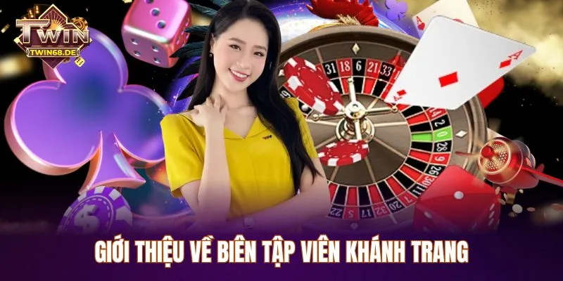Giới thiệu về biên tập viên Khánh Trang