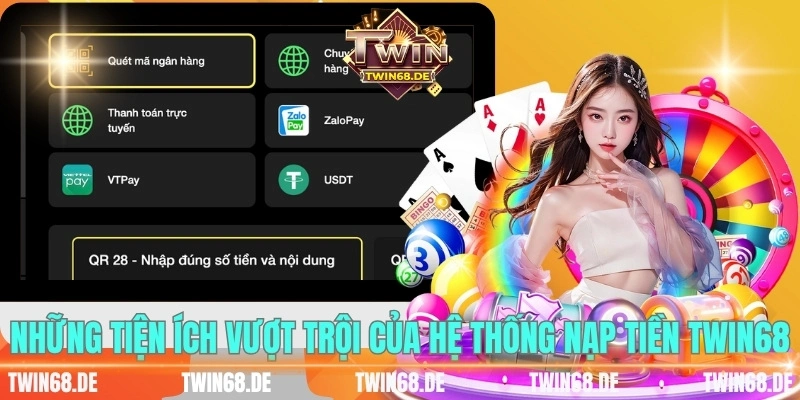 Những tiện ích vượt trội của hệ thống nạp tiền TWIN68