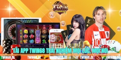 Tải app Twin68 - Trải nghiệm mọi lúc mọi nơi